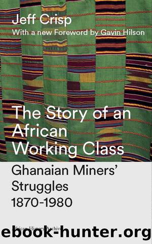 The Story of an African Working Class by Jeff Crisp