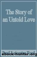 The Story of an Untold Love by Paul Leicester Ford