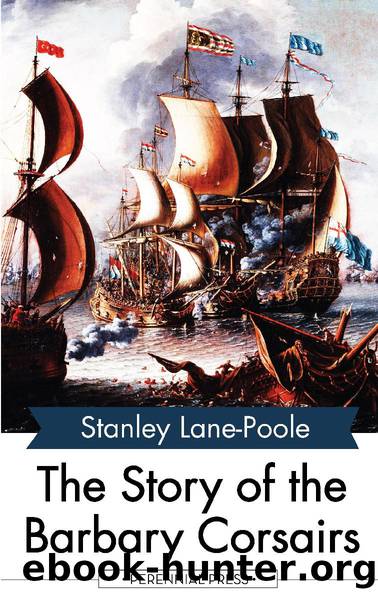 The Story of the Barbary Corsairs by Stanley Lane-Poole