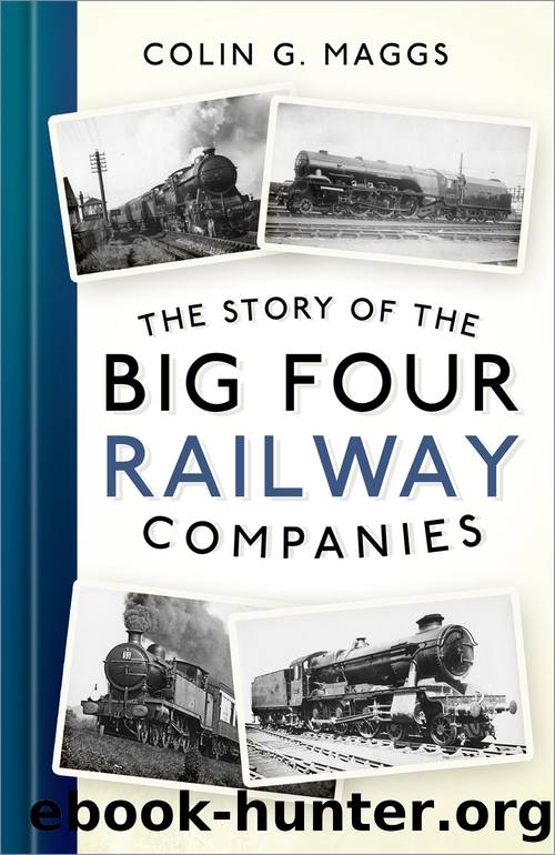The Story of the Big Four Railway Companies by Maggs Colin G.;