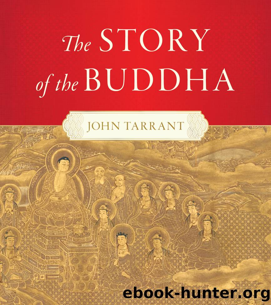 The Story of the Buddha by John Tarrant