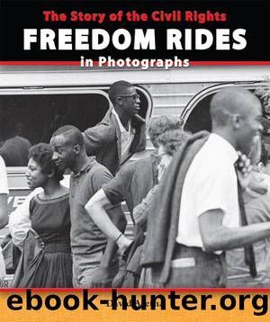The Story of the Civil Rights Freedom Rides in Photographs by David Aretha