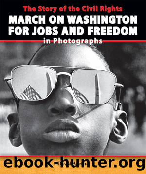 The Story of the Civil Rights March on Washington for Jobs and Freedom in Photographs by David Aretha