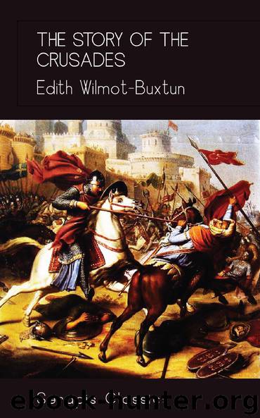 The Story of the Crusades by Edith Wilmot-Buxtun