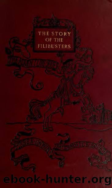 The Story of the Filibusters by James Jeffrey Roche