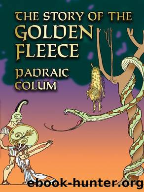 The Story of the Golden Fleece by Padraic Colum