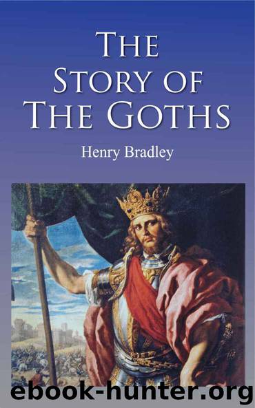 The Story of the Goths (Illustrated) by Henry Bradley