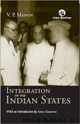 The Story of the Integration of the Indian States by V. P Menon