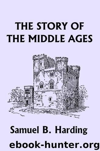 The Story of the Middle Ages (Yesterday's Classics) by Harding Samuel B