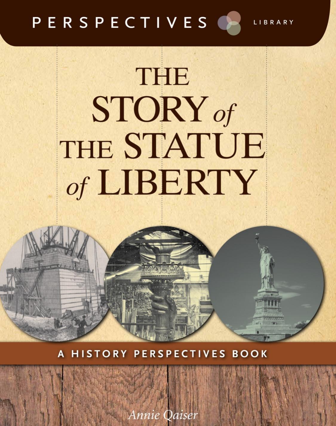 The Story of the Statue of Liberty. A History Perspectives Book by Annie Qaiser