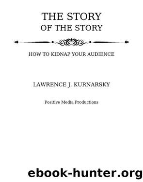 The Story of the Story by Lawrence J. Kurnarsky