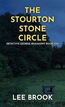 The Stourton Stone Circle: A bloodthirsty British crime thriller set in Leeds (The West Yorkshire Crime Thrillers Book 10) by Lee Brook