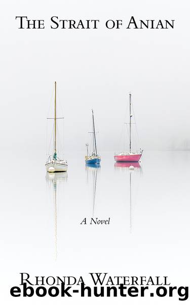 The Strait of Anian by Rhonda Waterfall