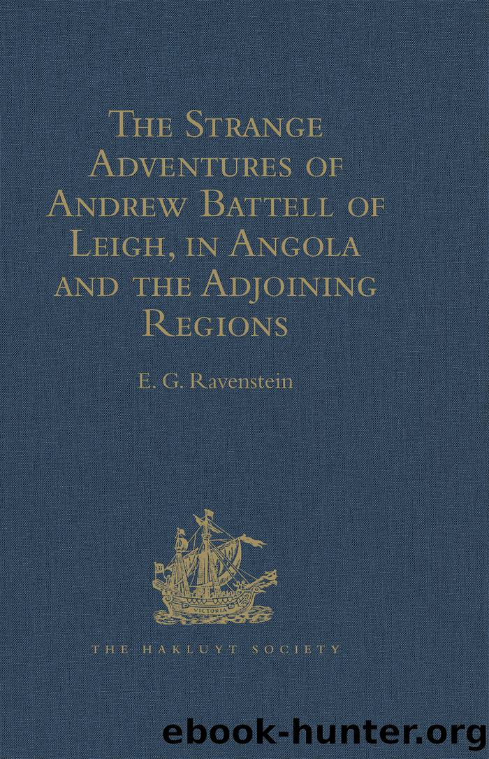 The Strange Adventures of Andrew Battell of Leigh, in Angola and the Adjoining Regions by Ravenstein E. G.;