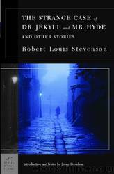 The Strange Case of Dr. Jekyll and Mr. Hyde and Other Stories by Robert Louis Stevenson & Jenny Davidson