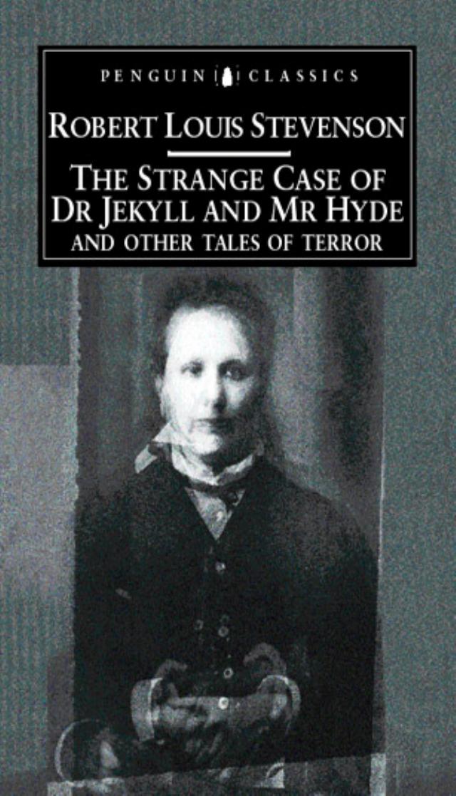 The Strange Case of Dr. Jekyll and Mr. Hyde: And Other Tales of Terror (Penguin Classics) by Robert Louis Stevenson
