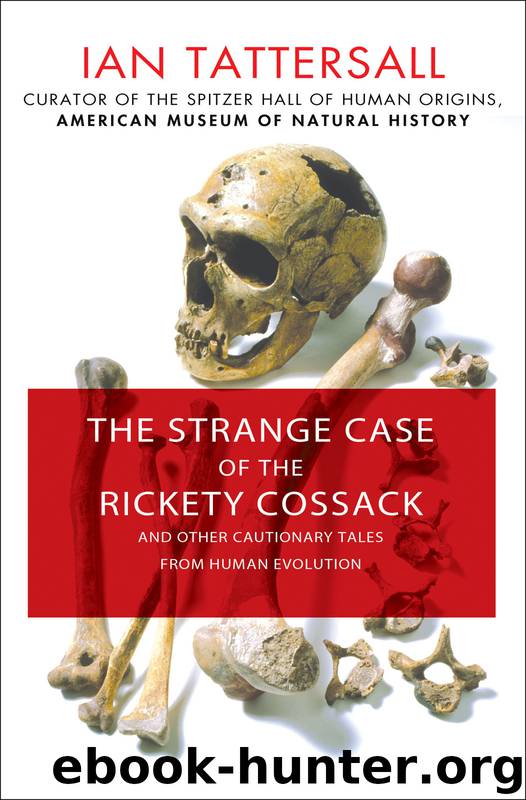 The Strange Case of the Rickety Cossack by Ian Tattersall