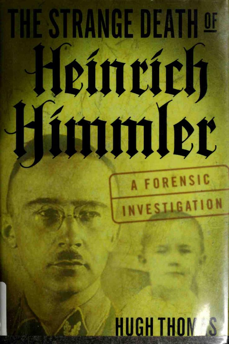 The Strange Death of Heinrich Himmler: A Forensic Investigation Hardcover by Hugh Thomas