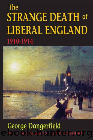 The Strange Death of Liberal England by George Dangerfield & David Marsland