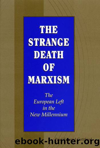 The Strange Death of Marxism : The European Left in the New Millennium by Paul Edward Gottfried