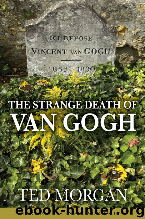 The Strange Death of Vincent van Gogh by Ted Morgan