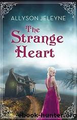 The Strange Heart by Allyson Jeleyne