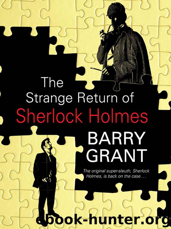 The Strange Return of Sherlock Holmes by Barry Grant