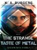 The Strange Taste of Metal: John Spark, #1 by K A Burgess