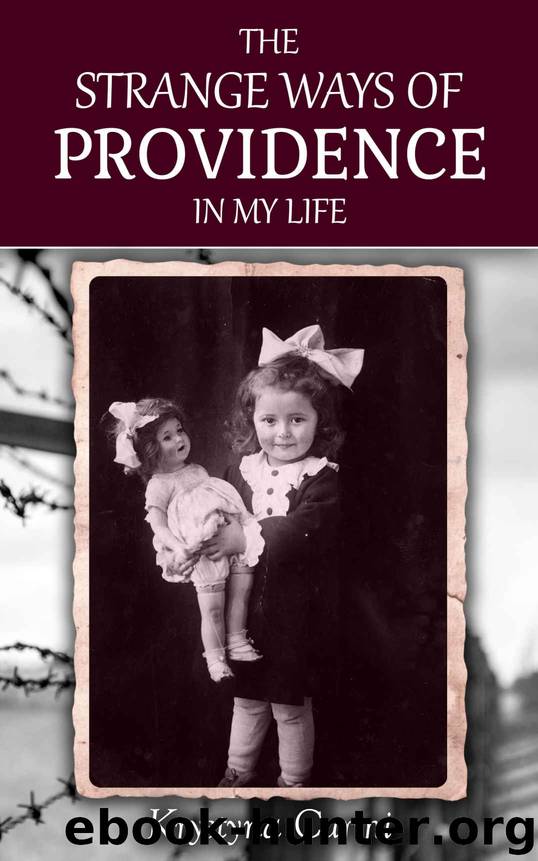 The Strange Ways of Providence In My Life: An Amazing Holocaust Survivor Rescue Story (World War 2 Memoirs) by Krystyna Carmi