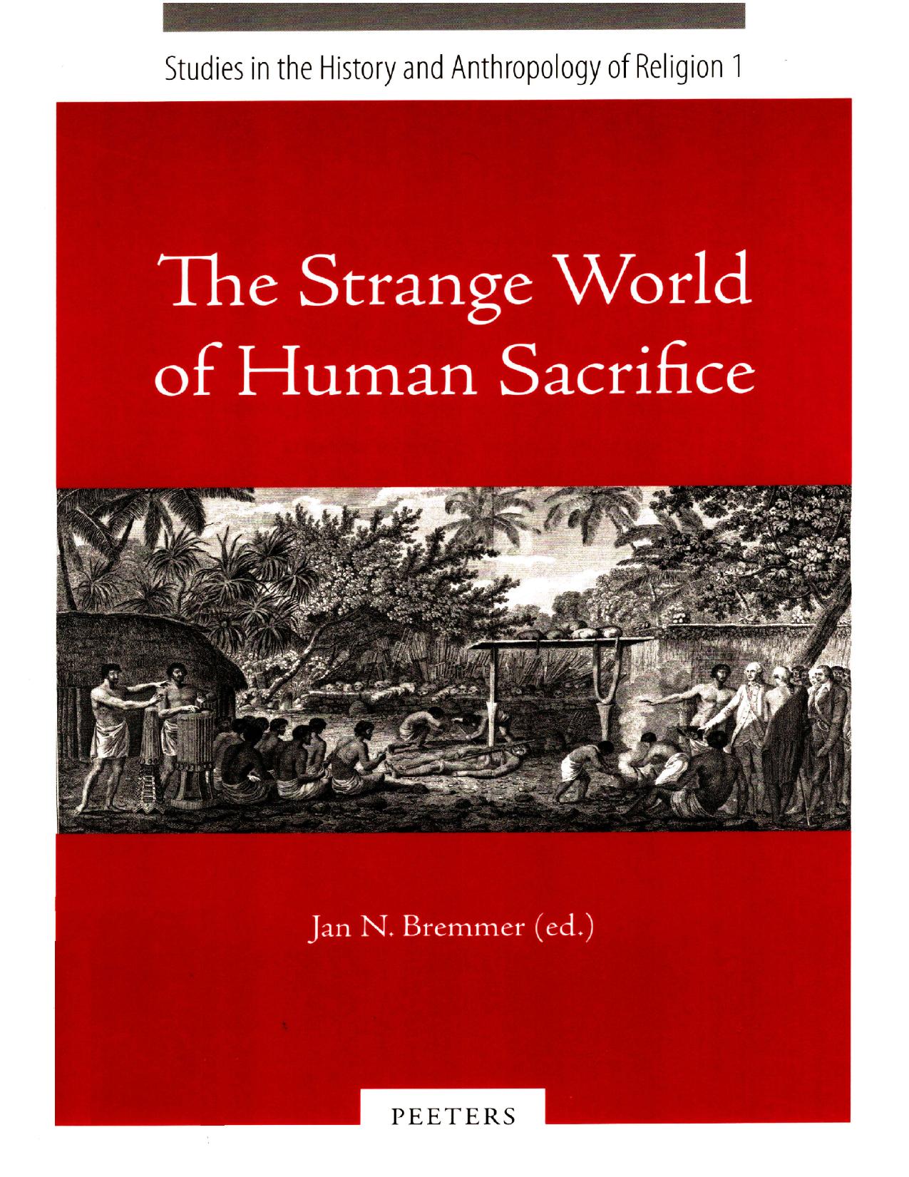 The Strange World of Human Sacrifice (Studies in the History and Anthropology of Religion) by Jan Bremmer