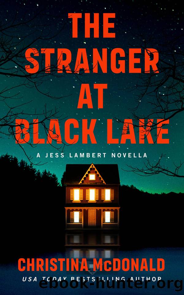 The Stranger At Black Lake: A Jess Lambert Prequel Novella by Christina McDonald