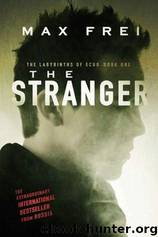The Stranger by Max Frei; Polly Gannon