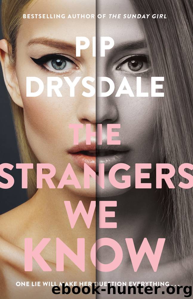 The Strangers We Know by Pip Drysdale