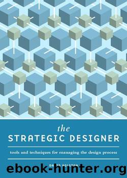The Strategic Designer: Tools & Techniques for Managing the Design Process by David Holston