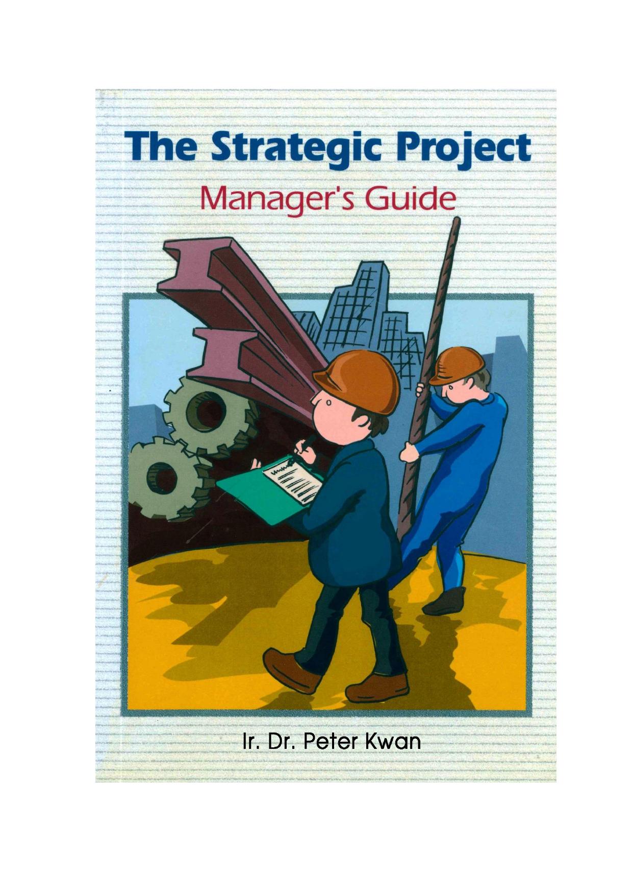 The Strategic Project Manager's Guide by Ir. Dr Peter Kwan