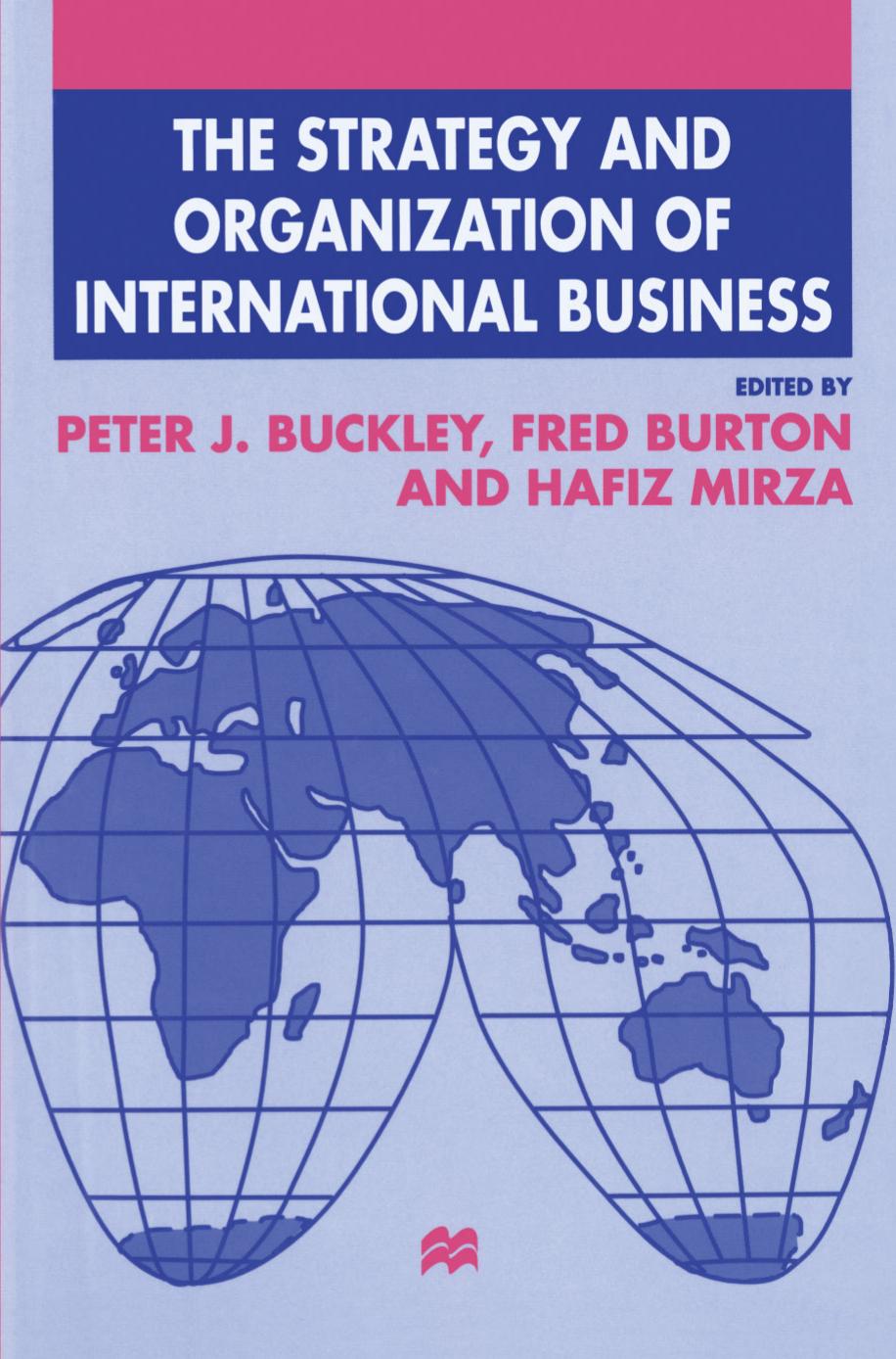 The Strategy and Organization of International Business by Peter J. Buckley Fred Burton Hafiz Mirza (eds.)
