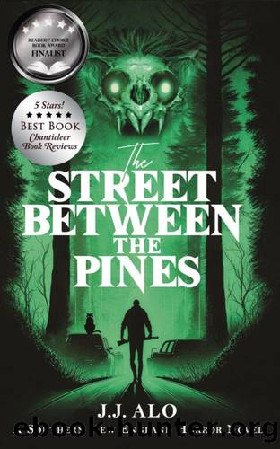The Street Between the Pines: A Southern New England Horror (Book I) by J.J. Alo