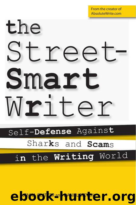 The Street Smart Writer: Self Defense Against Sharks and Scams in the Writing World by Jenna Glatzer & Daniel Steven