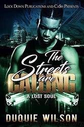 The Streets Are Calling: A Lost Soul by Duquie Wilson
