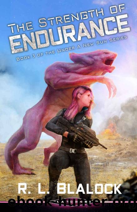 The Strength of Endurance: A Space Colonization Adventure (Under A New Sun Book 3) by R. L. Blalock