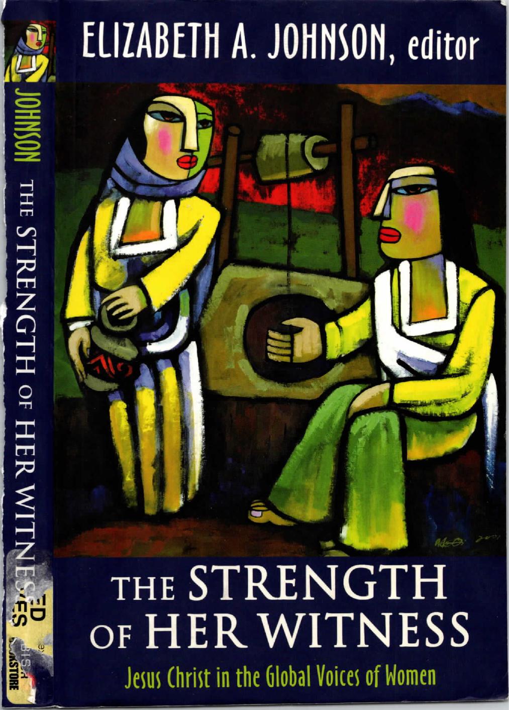 The Strength of Her Witness: Jesus Christ in the Global Voices of Women by Elizabeth A. Johnson