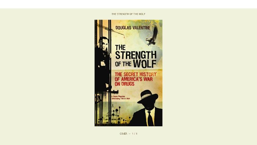 The Strength of the Wolf: The Secret History of America's War on Drugs by Douglas Valentine