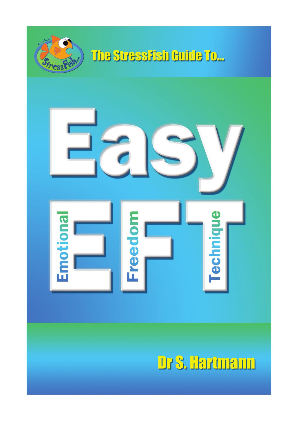 The Stressfish Guide to Easy Eft by Dr Silvia Hartmann