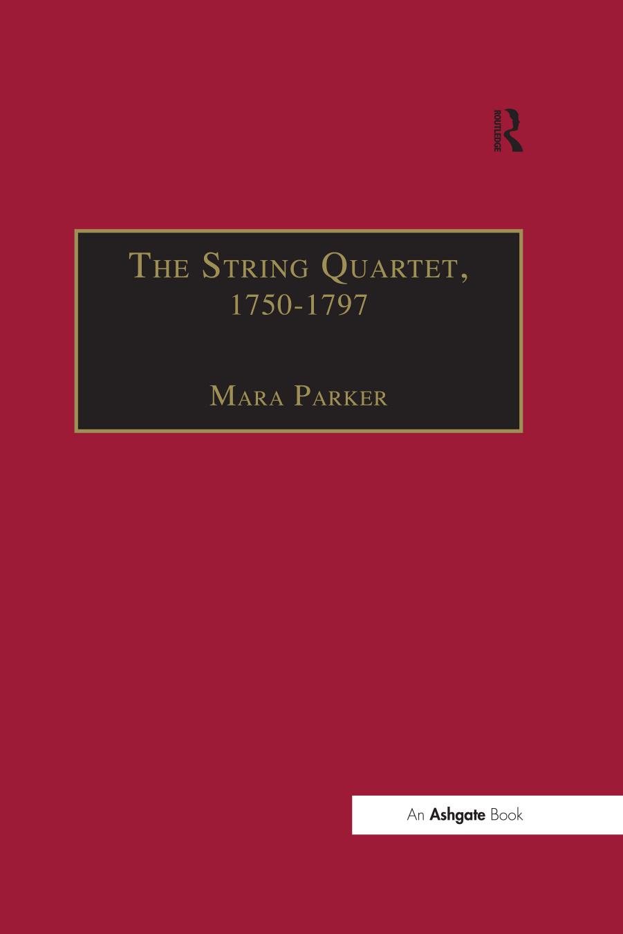The String Quartet, 1750-1797: Four Types of Musical Conversation by Mara Parker