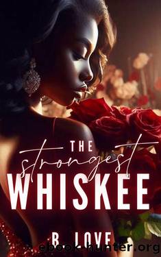 The Strongest Whiskee (The Protectors Book 4) by B. Love