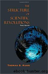 The Structure Of Scientific Revolutions by Thomas Kuhn
