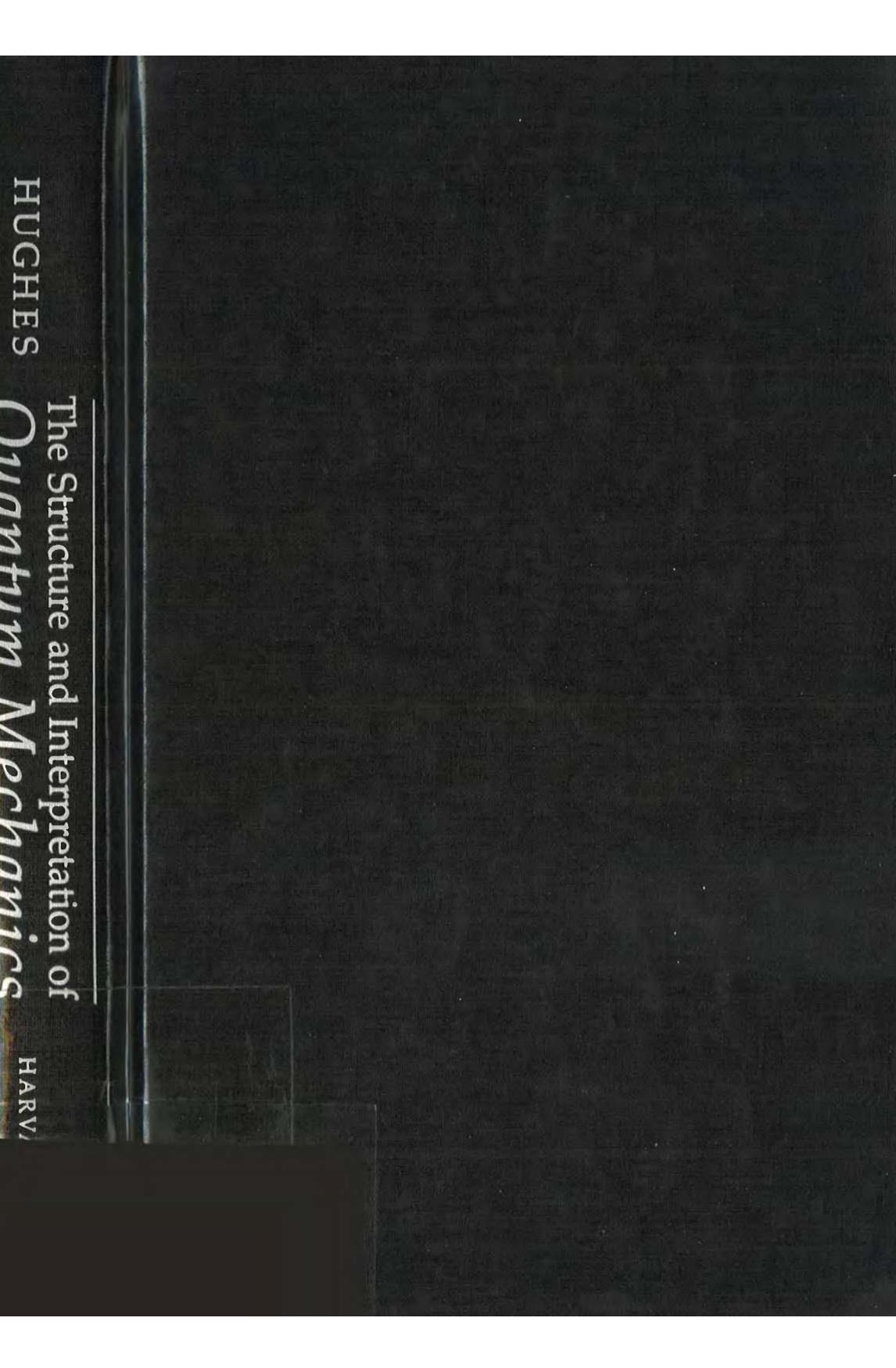 The Structure and Interpretation of Quantum Mechanics by Hughes R. I. G