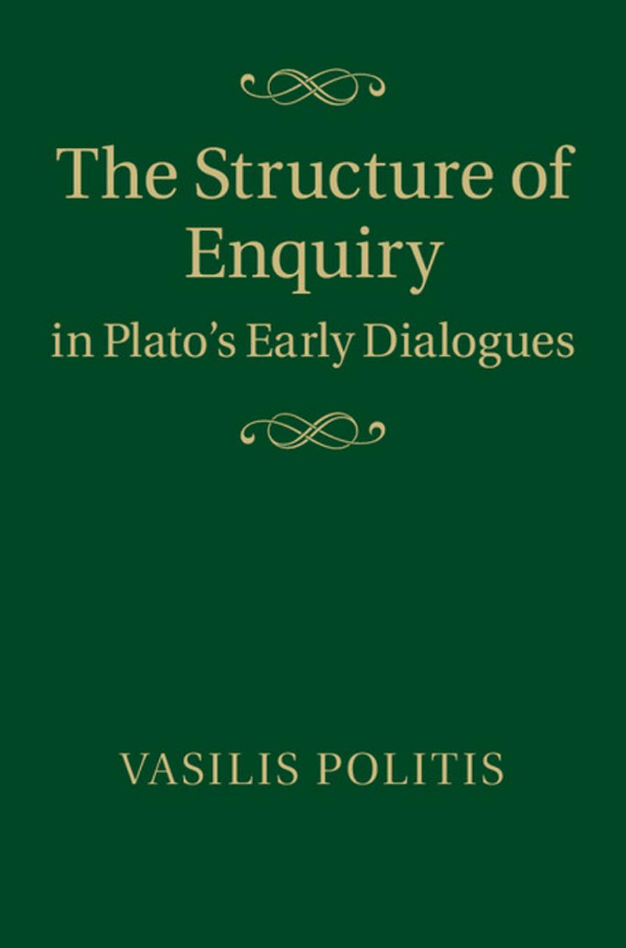 The Structure of Enquiry in Plato's Early Dialogues by Vasilis Politis
