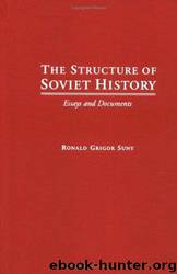 The Structure of Soviet History: Essays and Documents by Ronald Grigor Suny