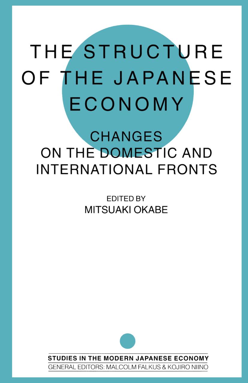 The Structure of the Japanese Economy: Changes on the Domestic and International Fronts by Mitsuaki Okabe (eds.)